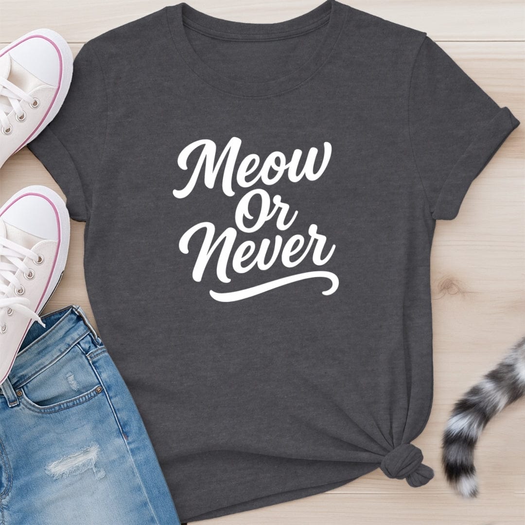 MEOW OR NEVER T-SHIRT