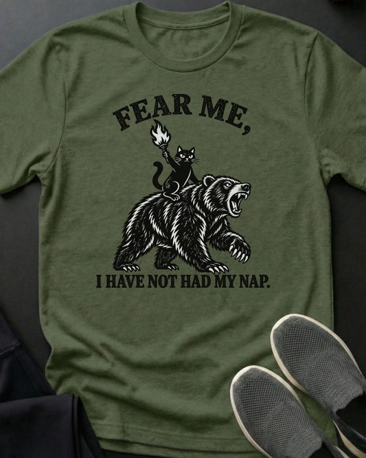 Fear Me No Nap Tee in Military Green
