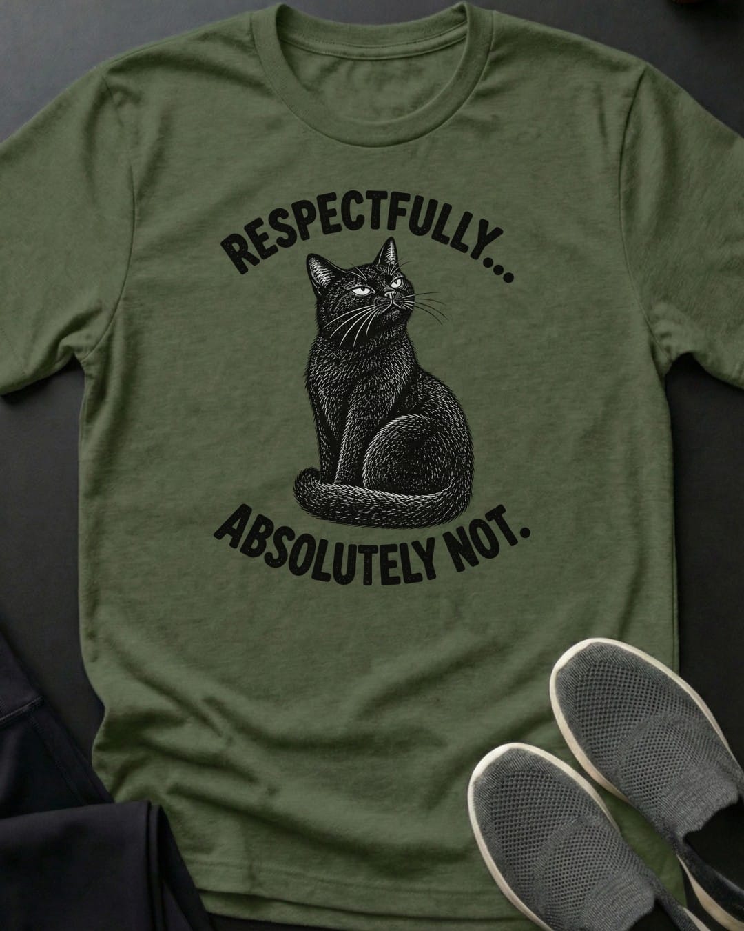 Respectfully Absolutely Not Tee in Military Green