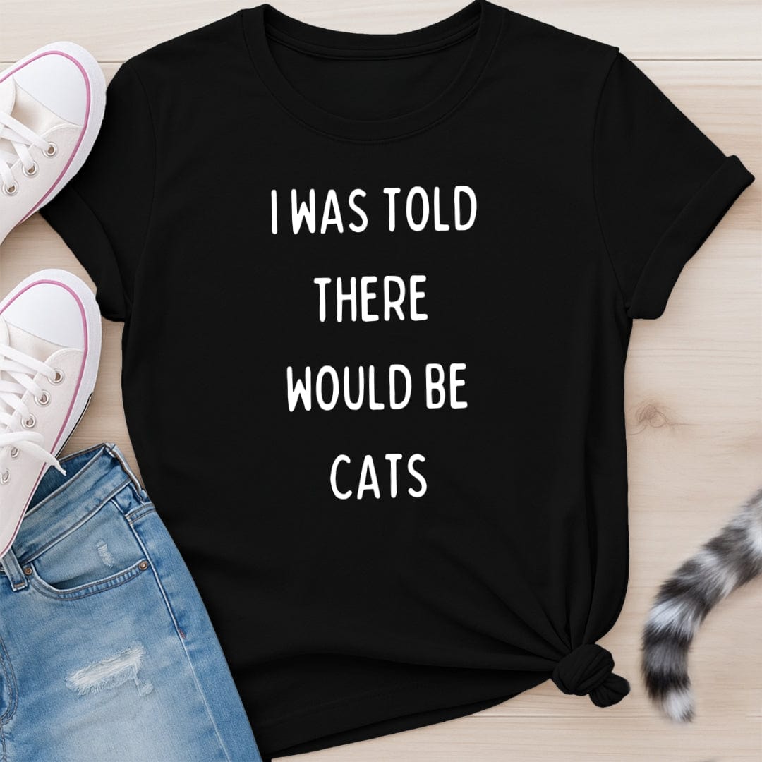 I WAS TOLD T-SHIRT