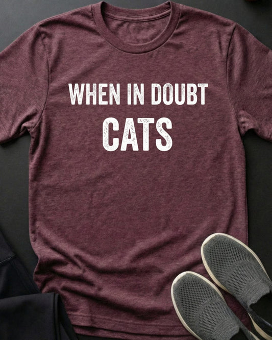 When In Doubt Tee