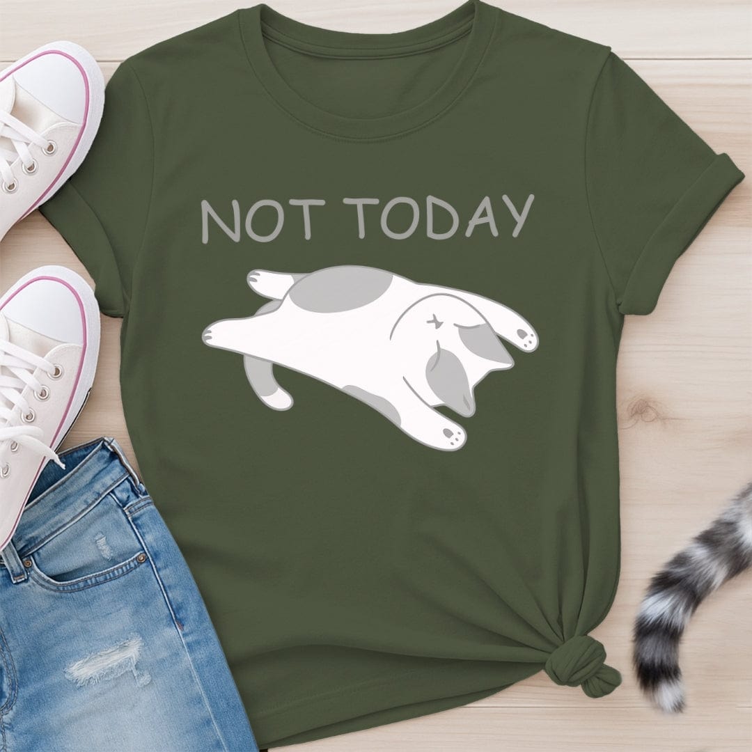 NOT TODAY T-SHIRT