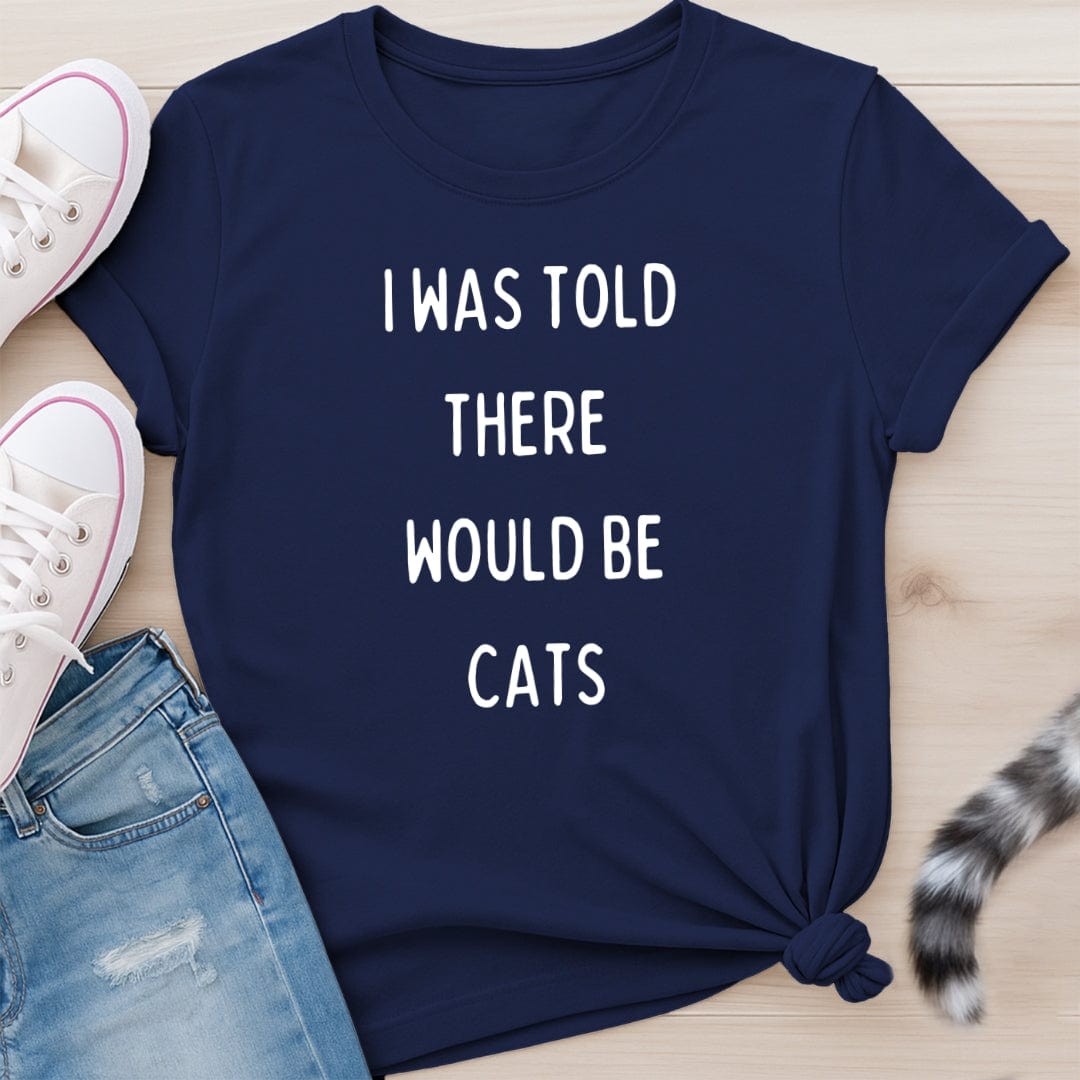 I WAS TOLD T-SHIRT