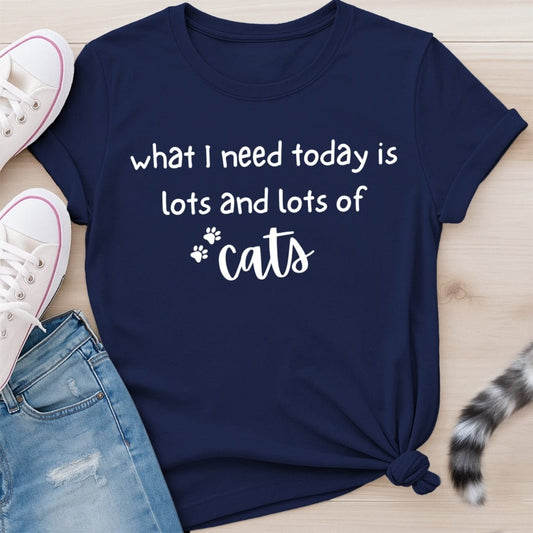 WHAT I NEED T-SHIRT