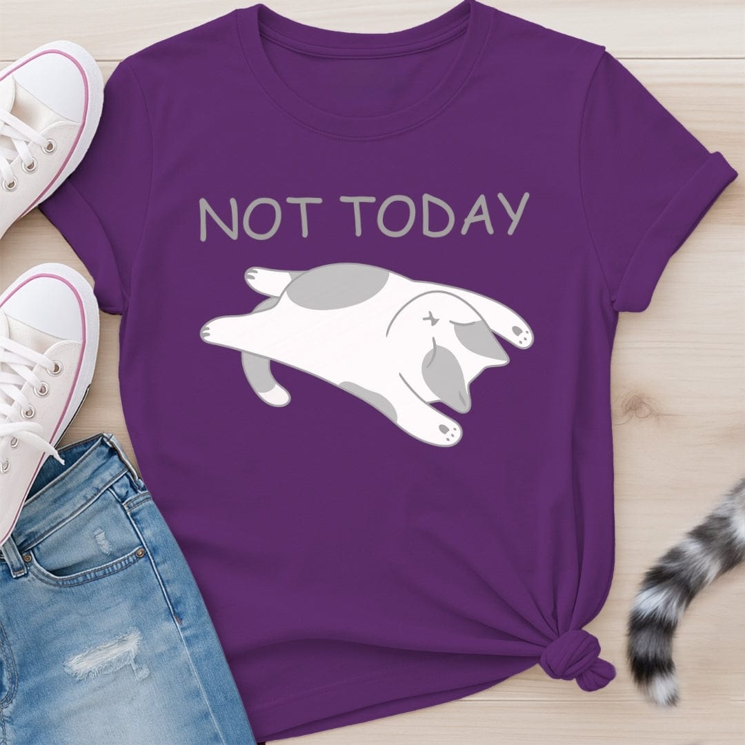 NOT TODAY T-SHIRT