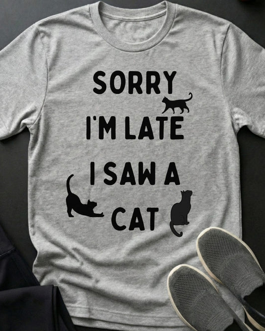 Sorry I'm Late Tee