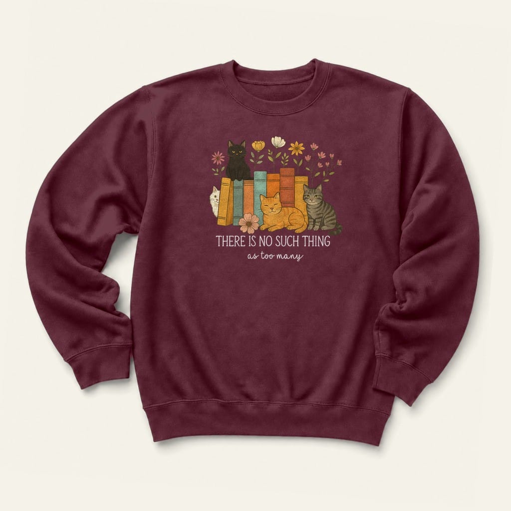 Too Many Sweatshirt in Maroon