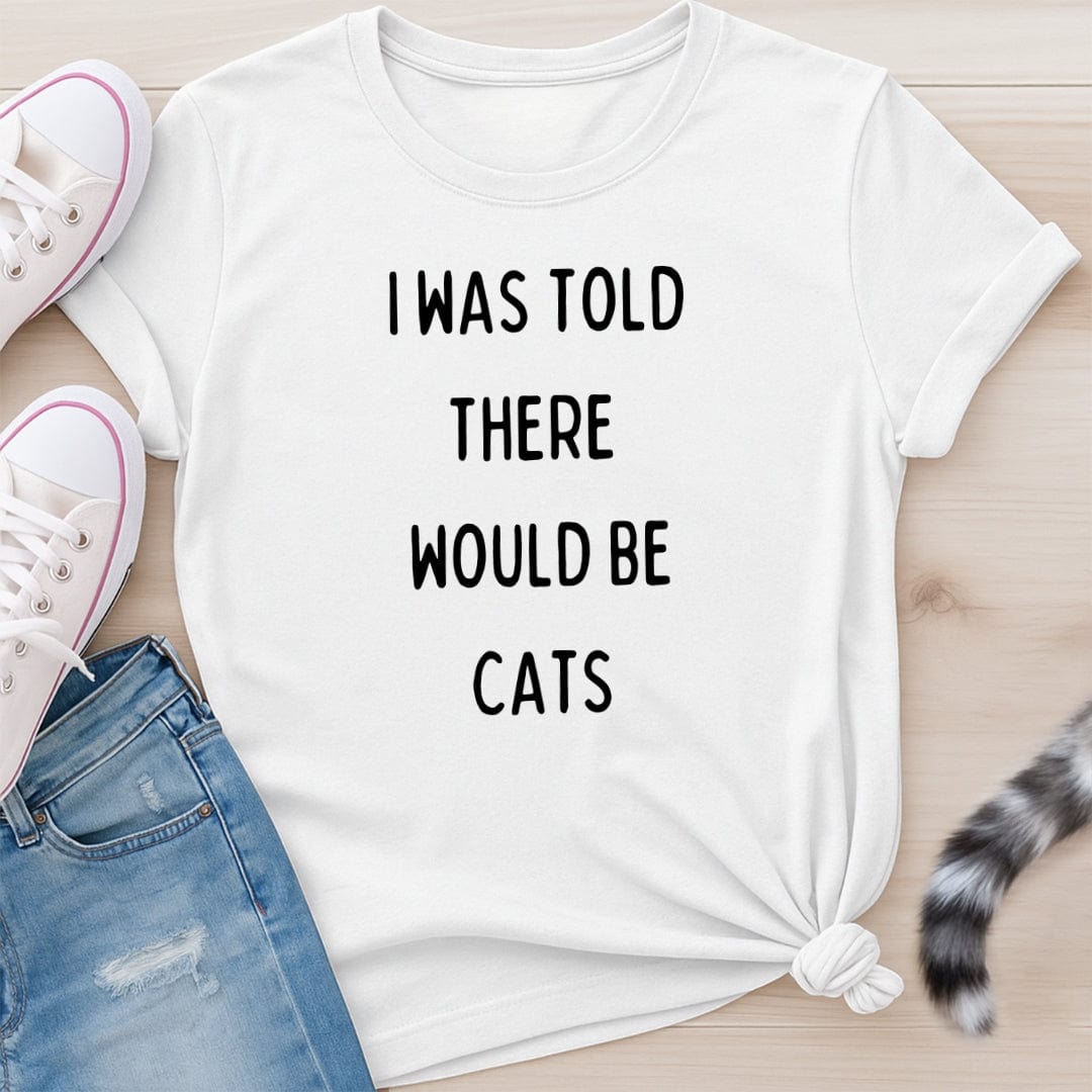 I WAS TOLD T-SHIRT
