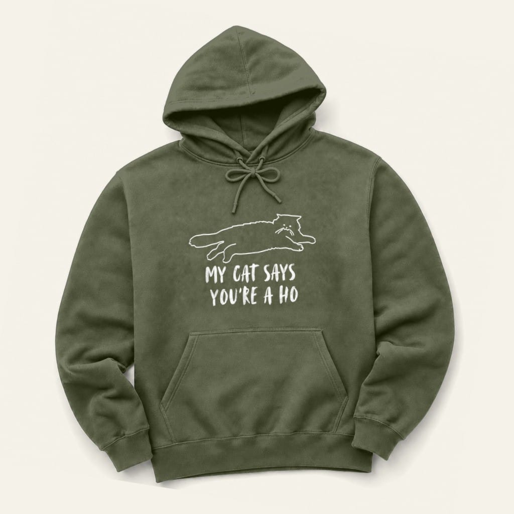 You're A Ho Hoodie in Military Green
